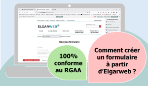 Comment créer un formulaire à partir d'Elgarweb ? 100% conforme au RGAA